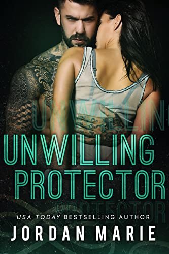 Book cover for "Unwilling Protector" by Jordan Marie