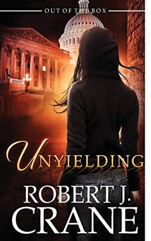 Book cover for "Unyielding" by Robert J Crane