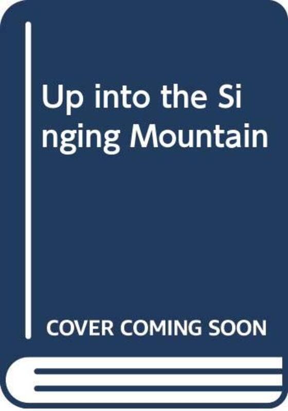 Book cover for "Up Into The Singing Mountain" by Richard Llewellyn