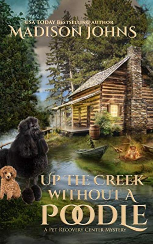 Book cover for "Up the Creek Without a Poodle" by Madison Johns