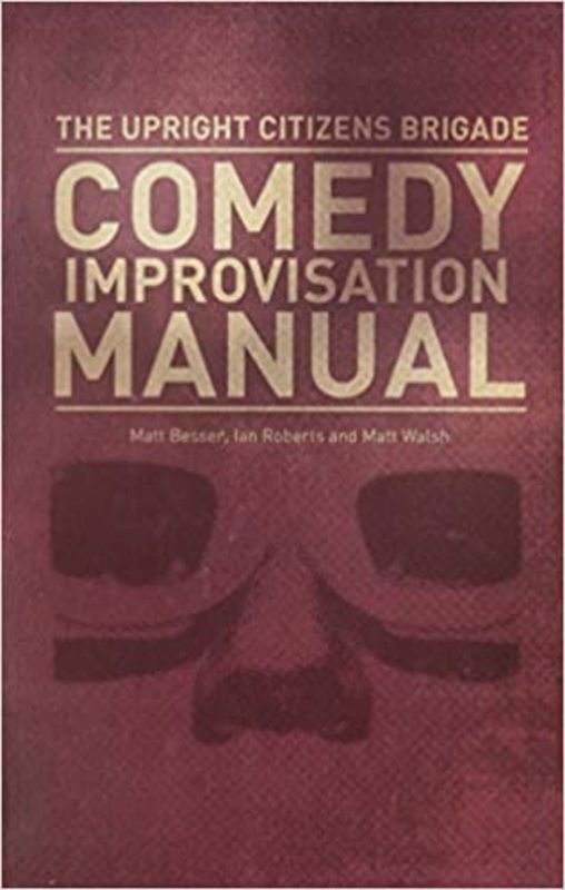 Book cover for "Upright Citizens Brigade Comedy Improvisation Manual" by Matt Walsh