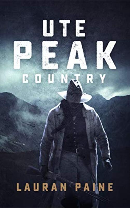 Book cover for "Ute Peak Country" by Lauran Paine