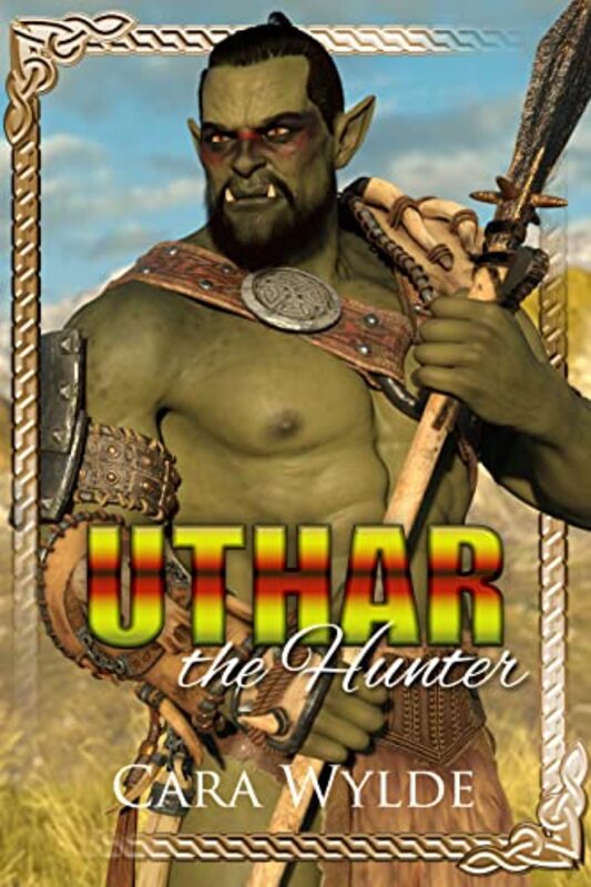 Book cover for "Uthar the Hunter" by Cara Wylde