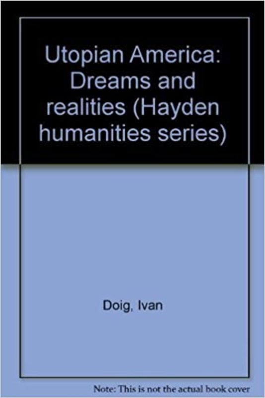 Book cover for "Utopian America" by Ivan Doig