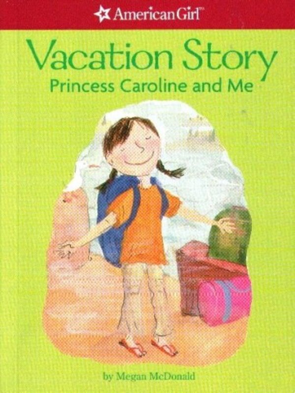 Book cover for "Vacation Story: Princess Caroline and Me" by Megan McDonald