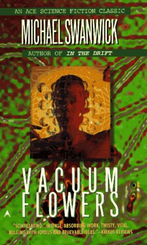 Book cover for "Vacuum Flowers" by Michael Swanwick