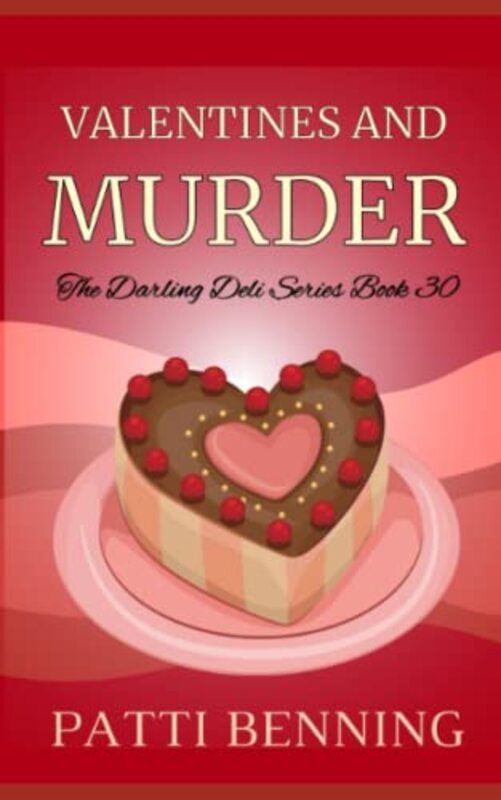 Book cover for "Valentines and Murder" by Patti Benning