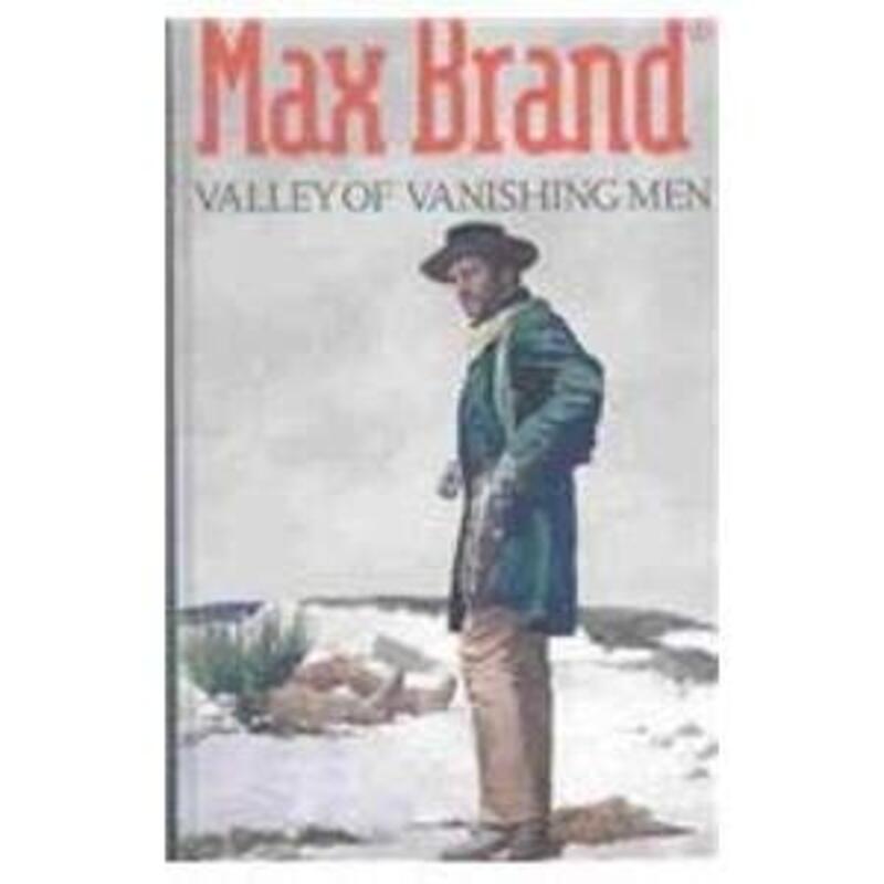 Book cover for "Valley of Vanishing Men" by Max Brand