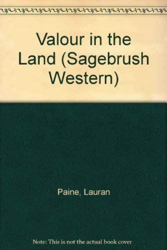 Book cover for "Valour in the Land" by Lauran Paine