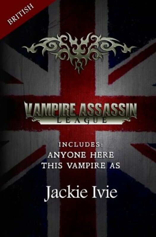 Book cover for "Vampire Assassin League, British" by Jackie Ivie