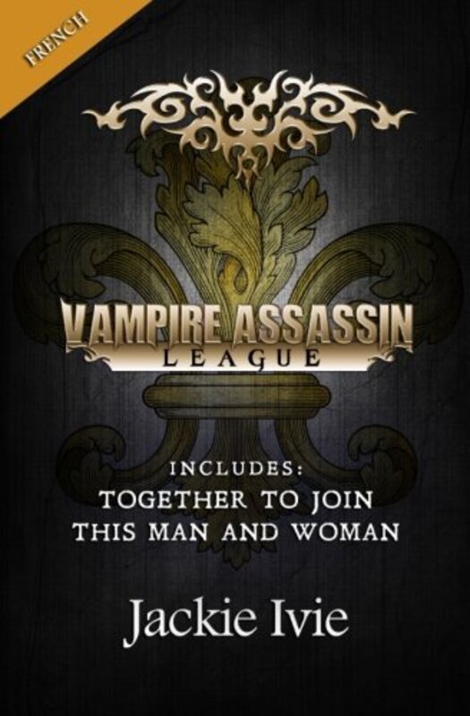 Book cover for "Vampire Assassin League, French" by Jackie Ivie