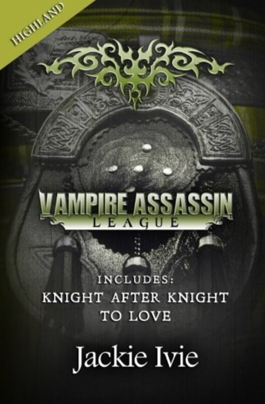 Book cover for "Vampire Assassin League, Highland" by Jackie Ivie