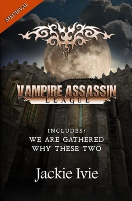 Book cover for "Vampire Assassin League, Medieval" by Jackie Ivie