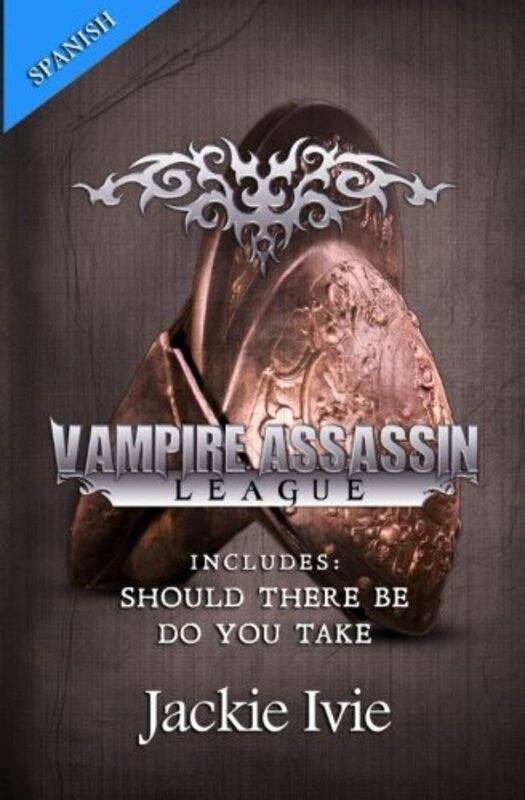 Book cover for "Vampire Assassin League, Spanish" by Jackie Ivie