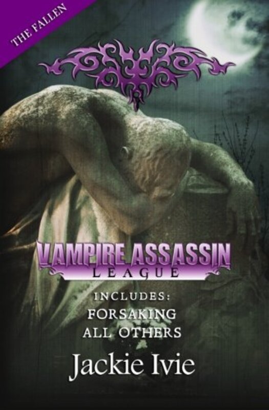 Book cover for "Vampire Assassin League, The Fallen" by Jackie Ivie