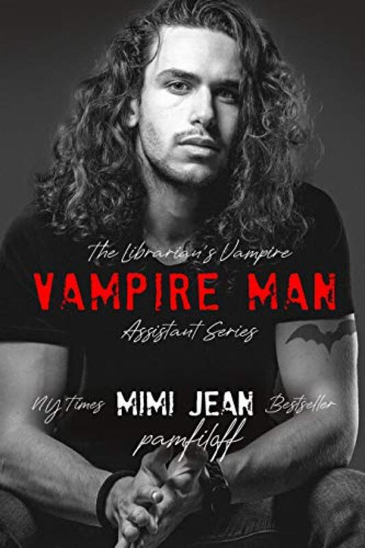 Book cover for "Vampire Man" by Mimi Jean Pamfiloff