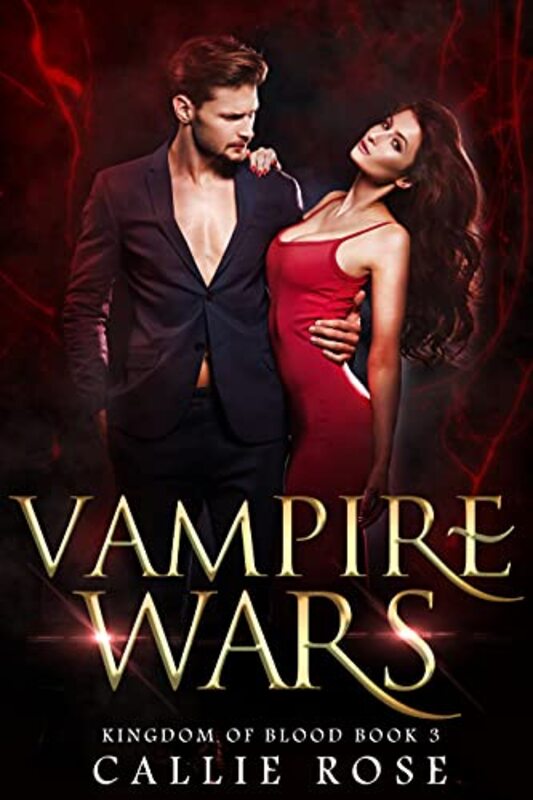 Book cover for "Vampire Wars" by Callie Rose