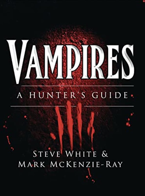 Book cover for "Vampires: A Hunter's Guide" by Steve White