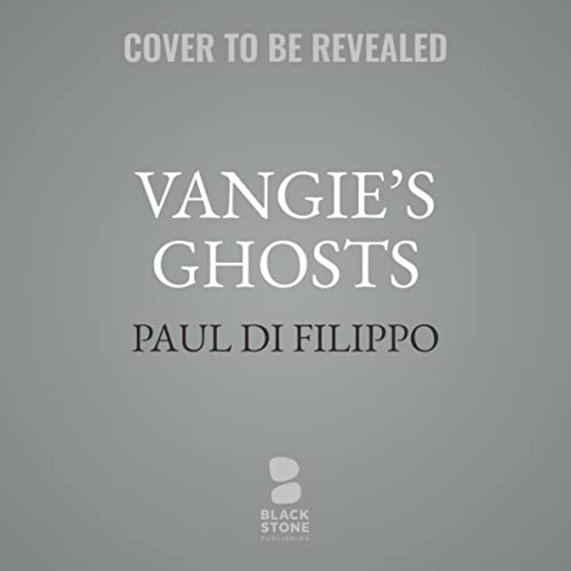 Book cover for "Vangie's Ghosts" by Paul Di Filippo