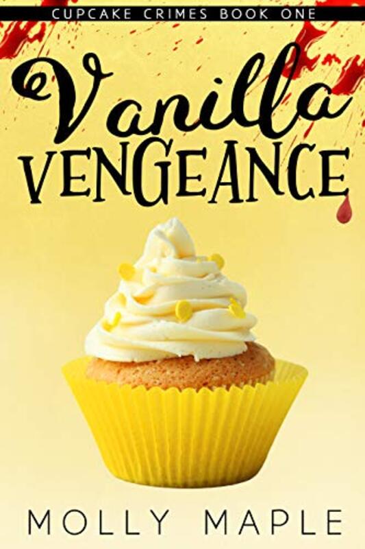 Book cover for "Vanilla Vengeance" by Molly Maple