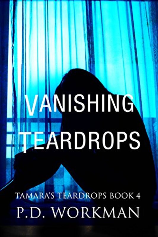 Book cover for "Vanishing Teardrops" by PD Workman