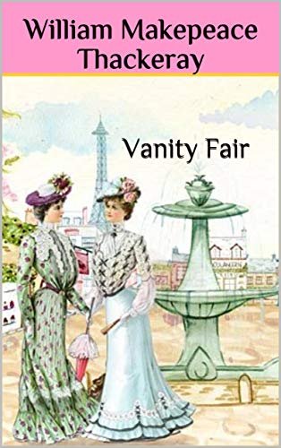 Book cover for "Vanity Fair" by William Makepeace Thackeray
