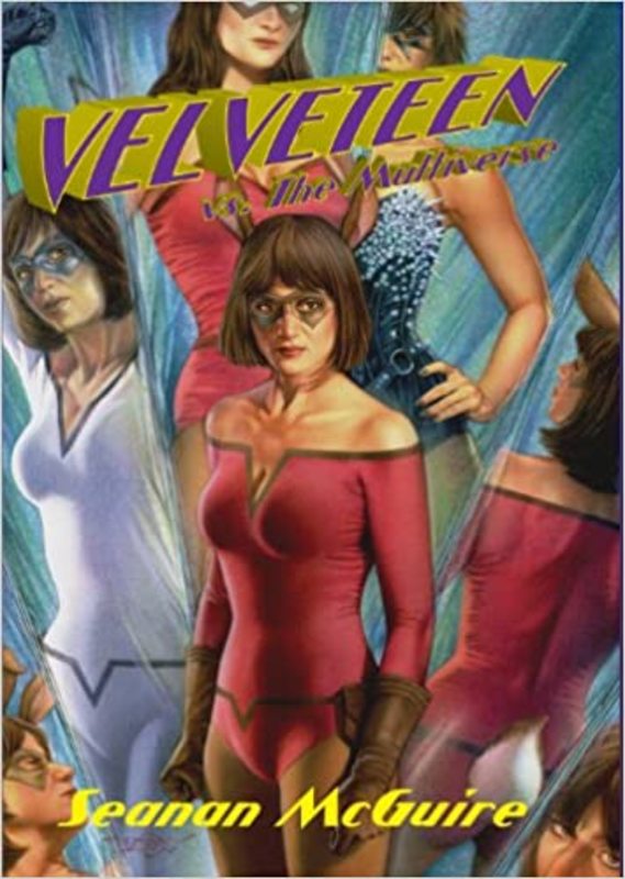Book cover for "Velveteen vs. The Multiverse" by Seanan McGuire