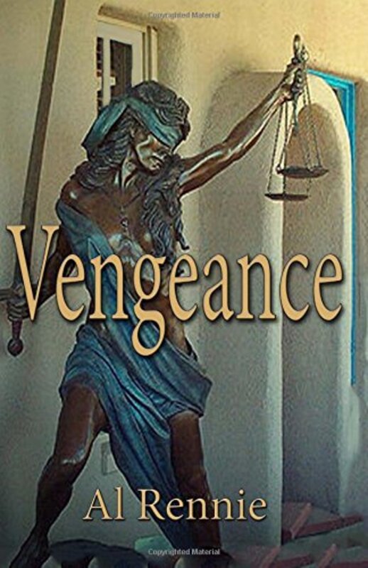 Book cover for "Vengeance" by Al Rennie