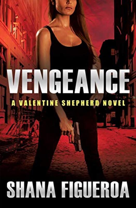 Book cover for "Vengeance" by Shana Figueroa