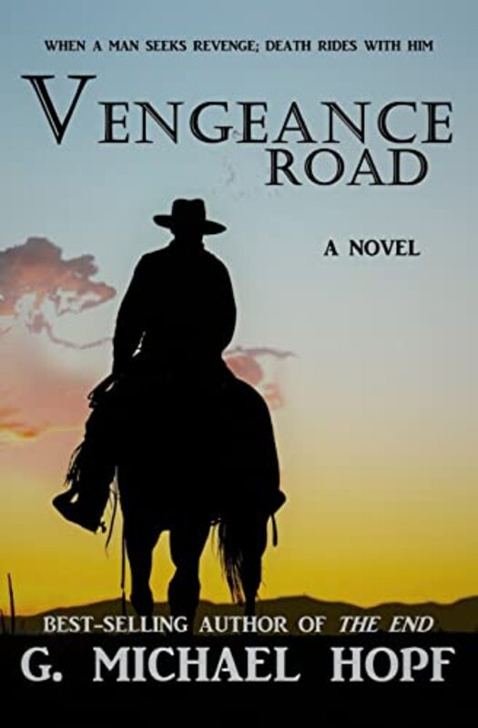 Book cover for "Vengeance Road" by G Michael Hopf