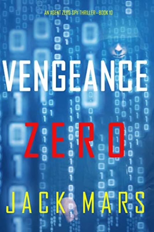 Book cover for "Vengeance Zero" by Jack Mars