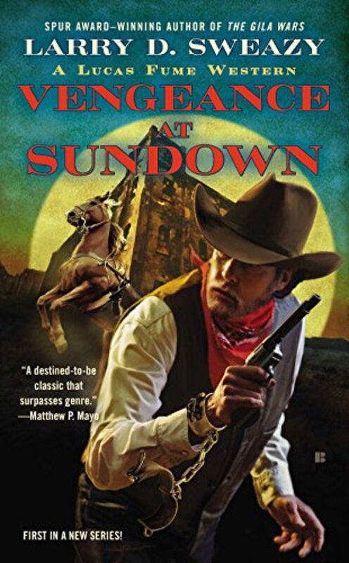 Book cover for "Vengeance at Sundown" by Larry D Sweazy