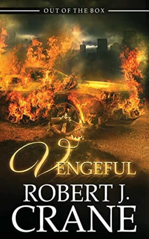 Book cover for "Vengeful" by Robert J Crane