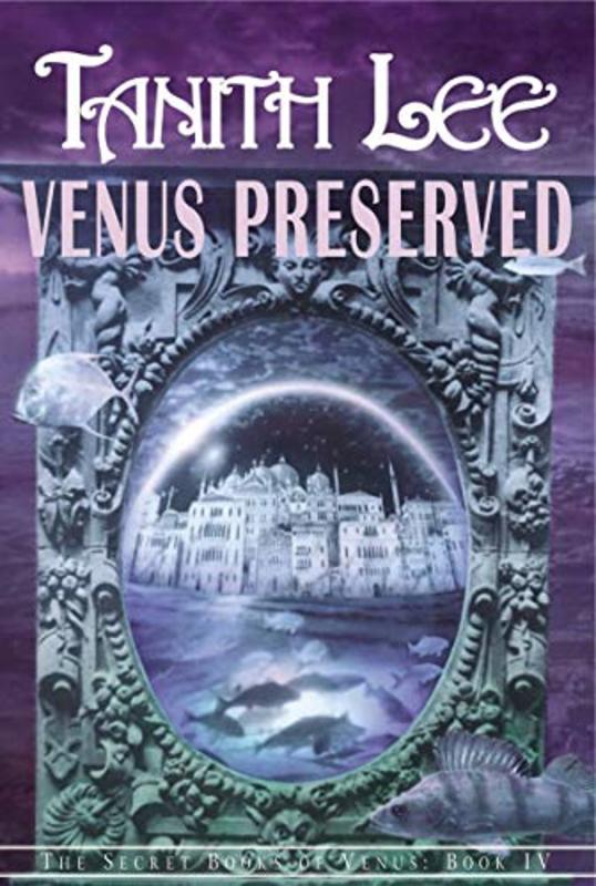Book cover for "Venus Preserved" by Tanith Lee