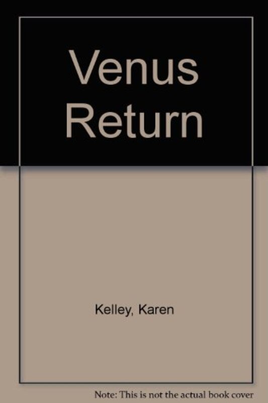 Book cover for "Venus Return" by Karen Kelley