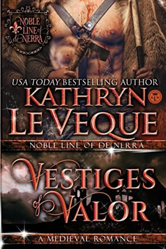 Book cover for "Vestiges of Valor" by Kathryn Le Veque