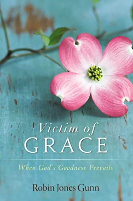 Book cover for "Victim of Grace" by Robin Jones Gunn