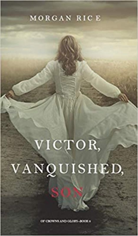 Book cover for "Victor, Vanquished, Son" by Morgan Rice