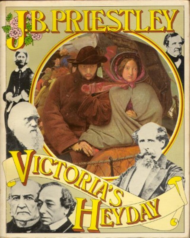 Book cover for "Victoria's Heyday" by JB Priestley