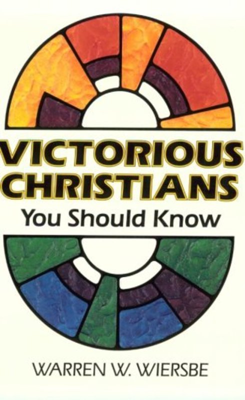 Book cover for "Victorious Christians You Should Know" by Warren W Wiersbe