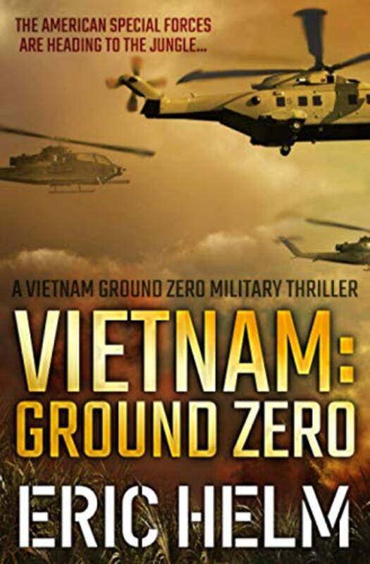 Book cover for "Vietnam: Ground Zero" by Eric Helm