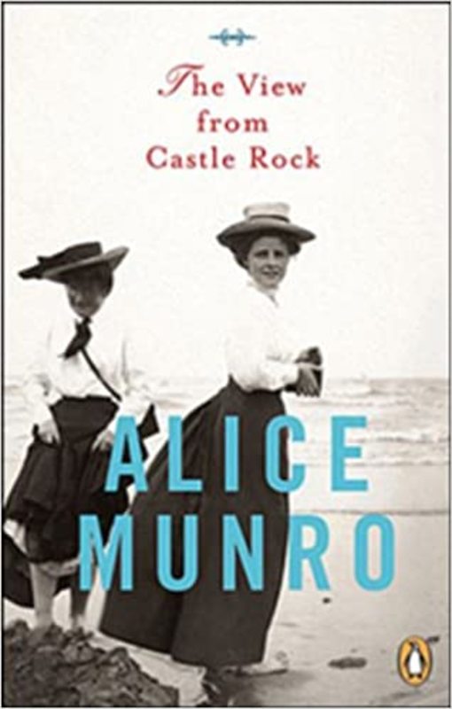 Book cover for "View From Castle Rock" by Alice Munro