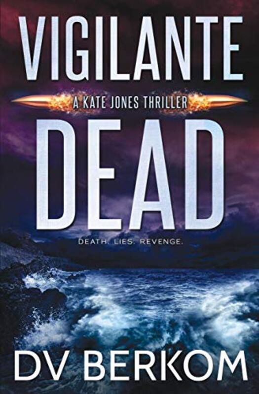 Book cover for "Vigilante Dead" by DV Berkom