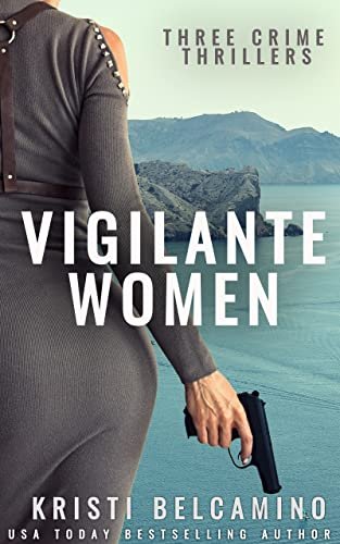 Book cover for "Vigilante" by Kristi Belcamino