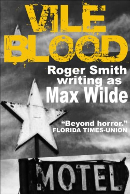 Book cover for "Vile Blood" by Roger Smith