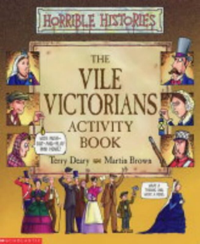 Book cover for "Vile Victorians Activity Book" by Terry Deary