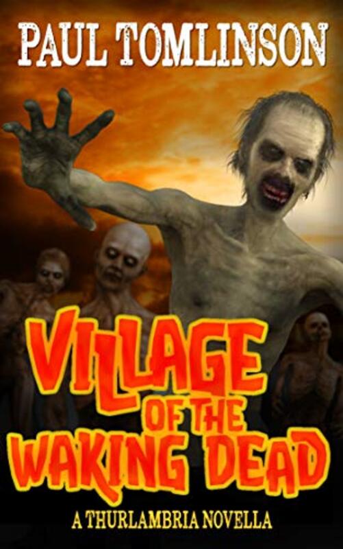Book cover for "Village of the Waking Dead" by Paul Tomlinson