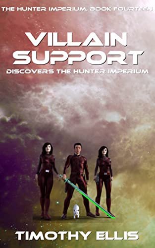 Book cover for "Villain Support Discovers the Hunter Imperium" by Timothy Ellis