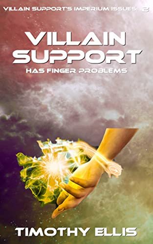 Book cover for "Villain Support has Finger Problems" by Timothy Ellis