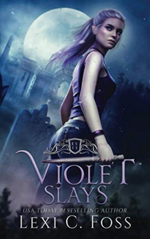 Book cover for "Violet Slays" by Lexi C Foss